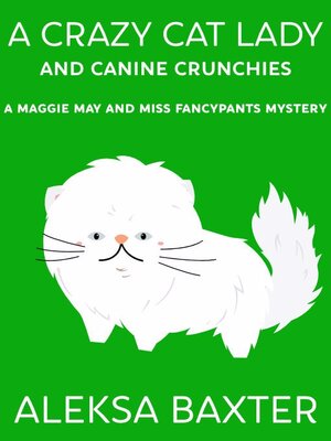 cover image of A Crazy Cat Lady and Canine Crunchies